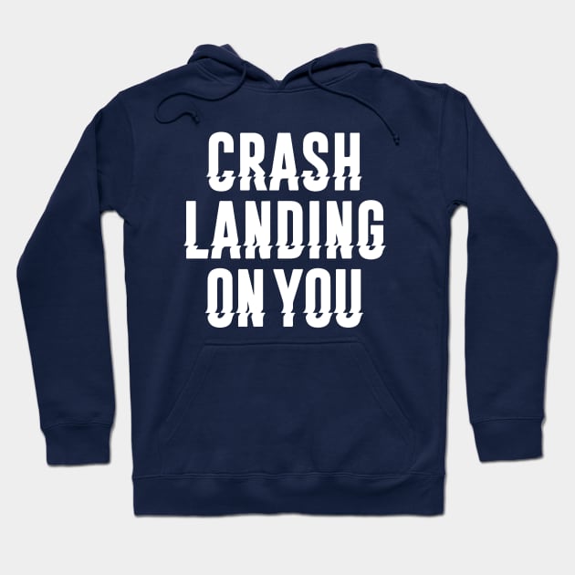 Crash Landing on You Hoodie by Vekster